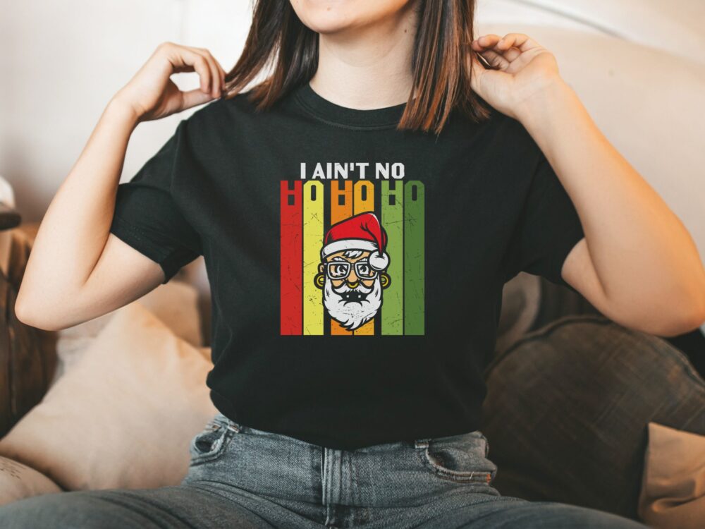 Funny Christmas retro shirt, I aint no ho ho ho Santa t-shirt