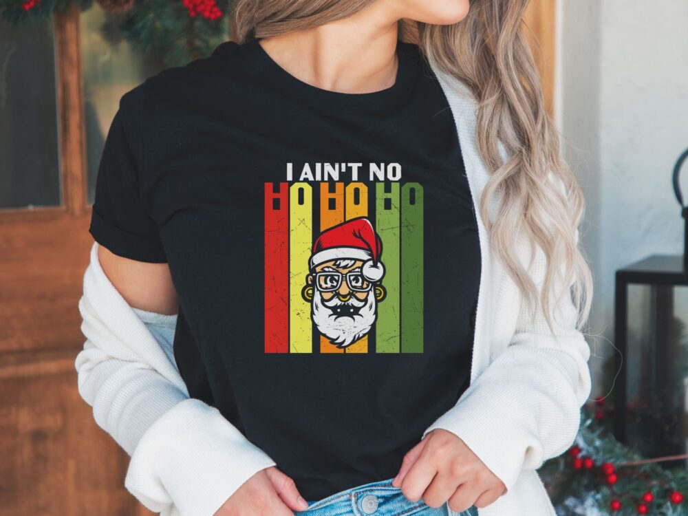 Funny Christmas retro shirt, I aint no ho ho ho Santa t-shirt