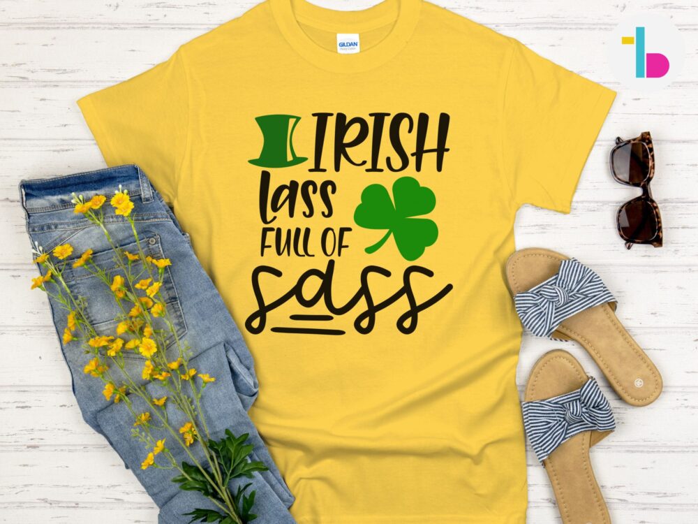 Irish lass full of sass tshirt, Funny St Patricks Day shirt