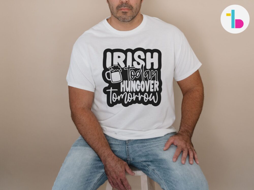 Irish today hungover tomorrow shirt, Funny sarcastic St Patricks Day shirt