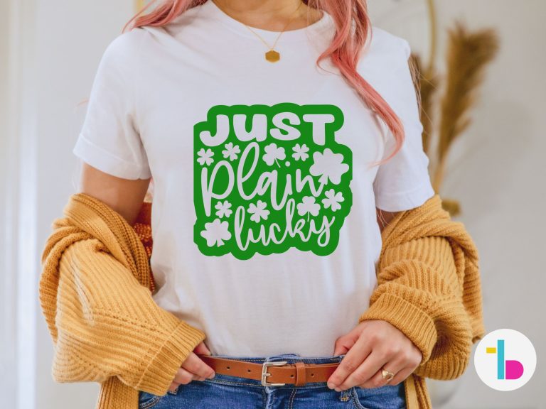 Happy St. Patricks Day shirt, Just plain lucky shirt