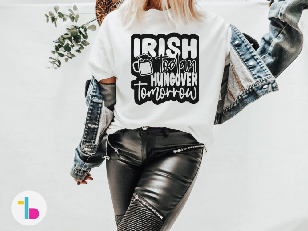 Irish today hungover tomorrow shirt, Funny sarcastic St Patricks Day shirt