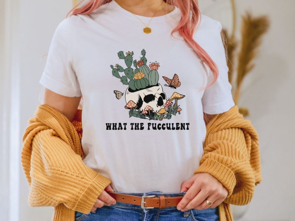 What the fucculent shirt, Sarcastic human skull shirt